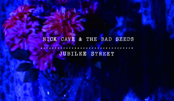 nick cave Jubilee Street push the sky away