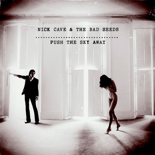 nick cave and the bad seeds push the sky away
