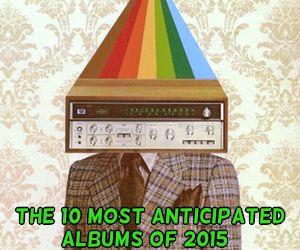 10 most anticipated albums of 2015 list